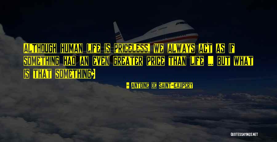 Priceless Life Quotes By Antoine De Saint-Exupery Priceless Life Quotes By Antoine De Saint-Exupery