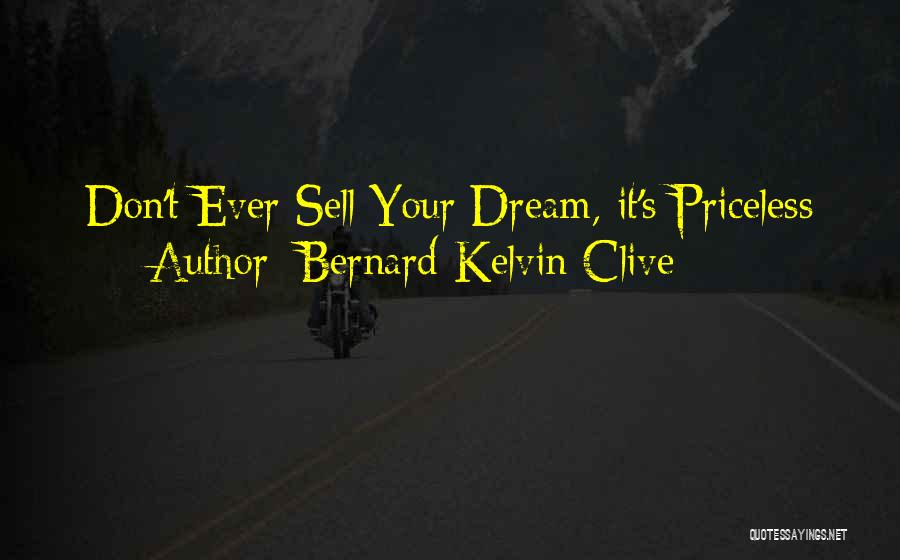 Priceless Life Quotes By Bernard Kelvin Clive