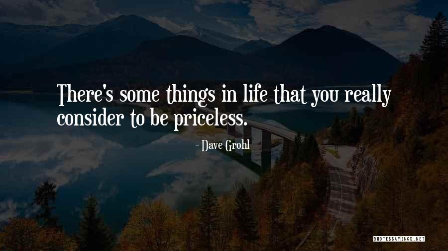 Priceless Life Quotes By Dave Grohl