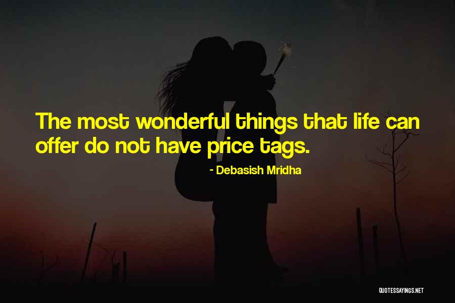 Priceless Life Quotes By Debasish Mridha