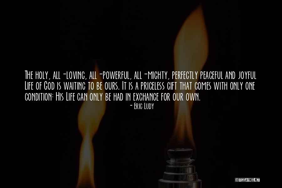 Priceless Life Quotes By Eric Ludy Priceless Life Quotes By Eric Ludy