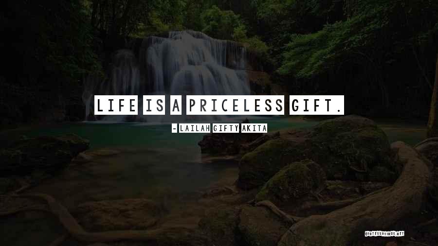 Priceless Life Quotes By Lailah Gifty Akita