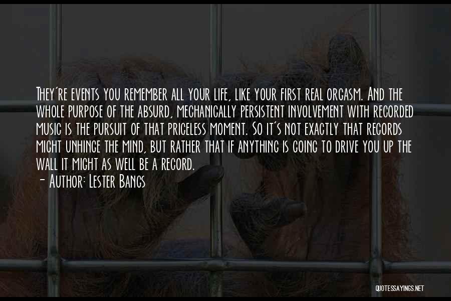 Priceless Life Quotes By Lester Bangs