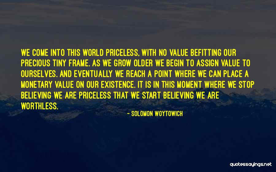 Priceless Life Quotes By Solomon Woytowich