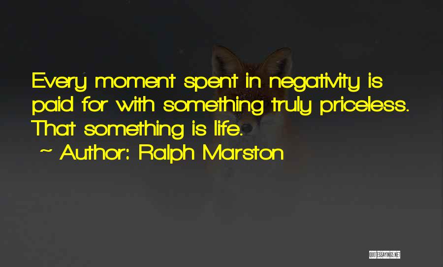 Priceless Moments Quotes By Ralph Marston