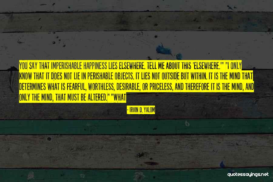 Priceless Quotes By Irvin D. Yalom Priceless Quotes By Irvin D. Yalom
