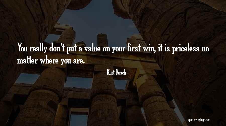 Priceless Quotes By Kurt Busch Priceless Quotes By Kurt Busch