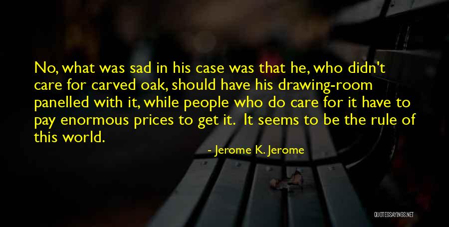 Prices Quotes By Jerome K. Jerome Prices Quotes By Jerome K. Jerome