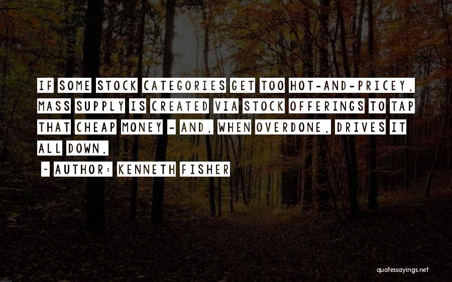 Pricey Quotes By Kenneth Fisher
