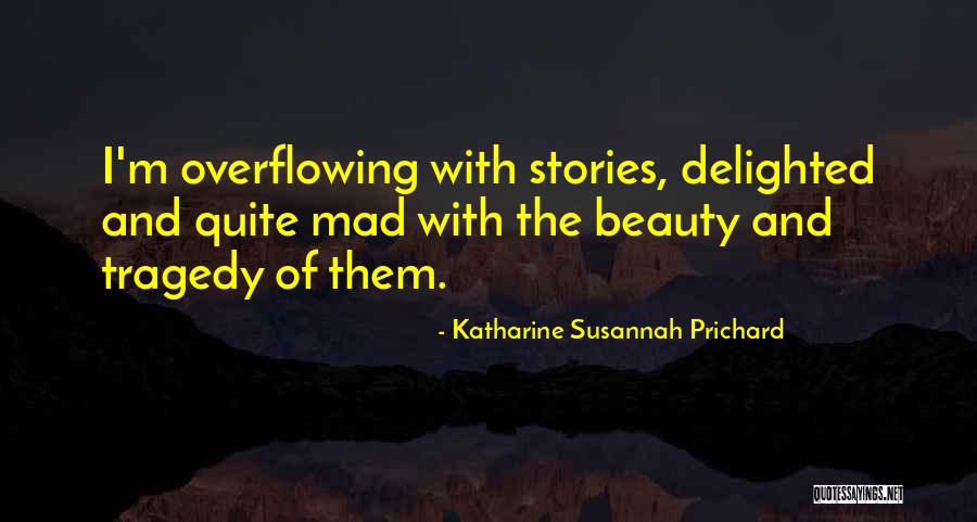Prichard Quotes By Katharine Susannah Prichard Prichard Quotes By Katharine Susannah Prichard