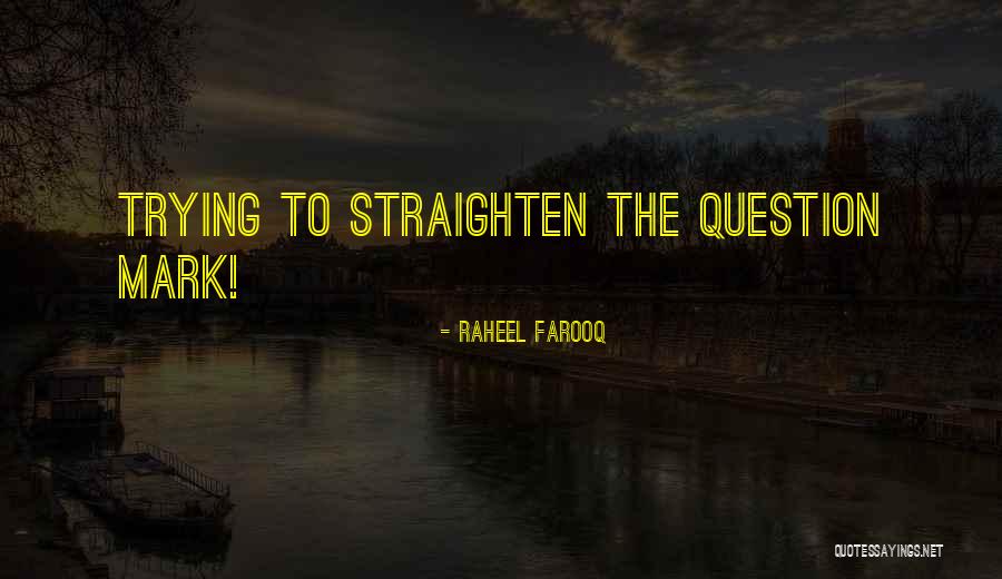 Pricking Irons Quotes By Raheel Farooq Pricking Irons Quotes By Raheel Farooq