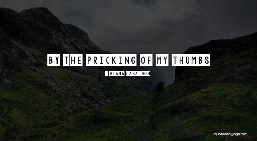 Pricking Quotes By Diana Gabaldon Pricking Quotes By Diana Gabaldon