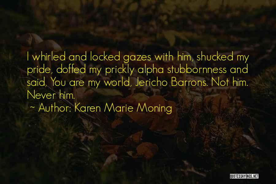 Prickly Quotes By Karen Marie Moning