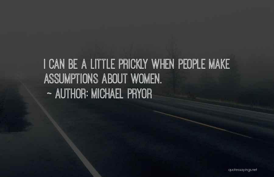 Prickly Quotes By Michael Pryor