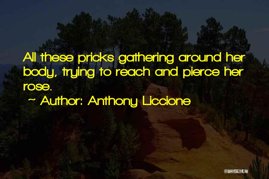 Pricks Quotes By Anthony Liccione