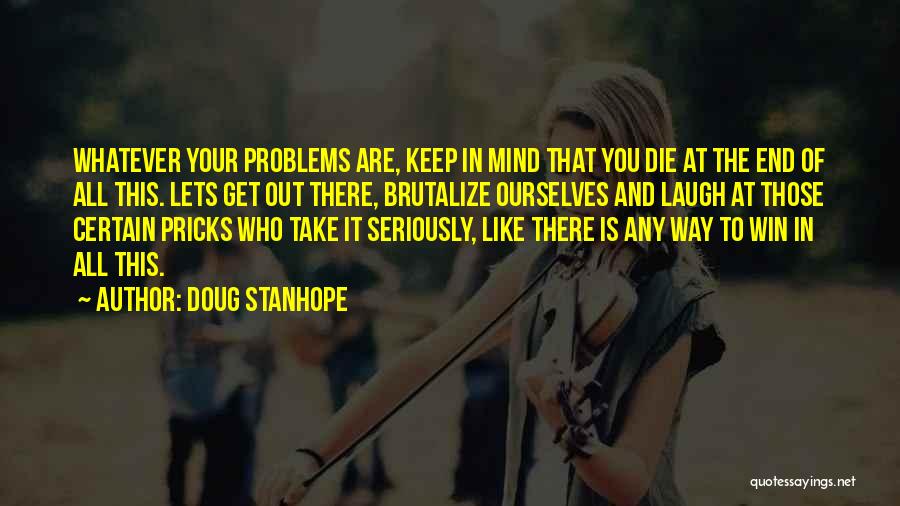 Pricks Quotes By Doug Stanhope