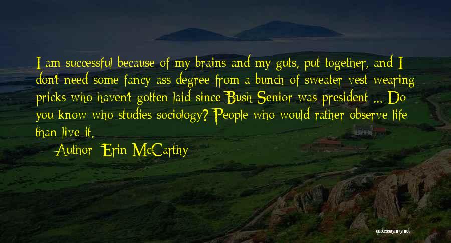 Pricks Quotes By Erin McCarthy