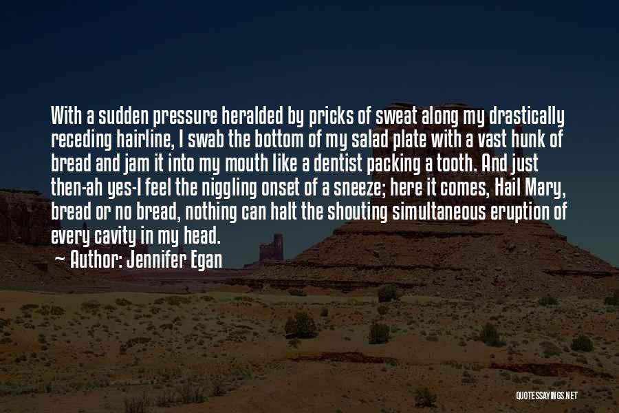 Pricks Quotes By Jennifer Egan