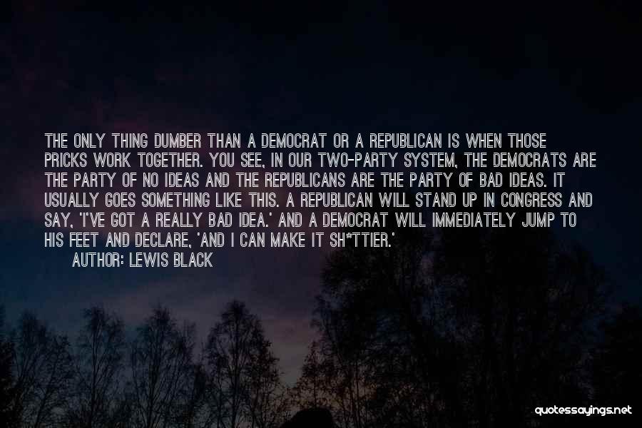 Pricks Quotes By Lewis Black