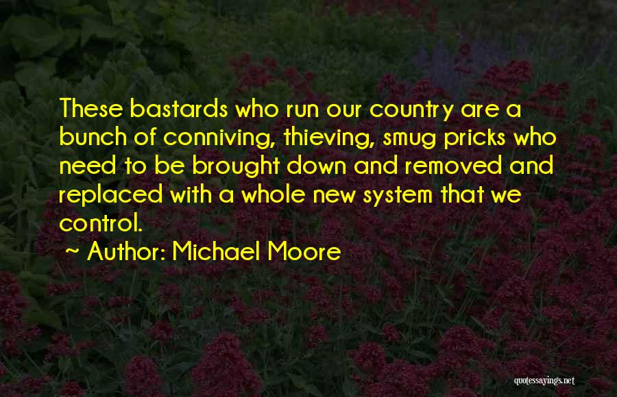 Pricks Quotes By Michael Moore