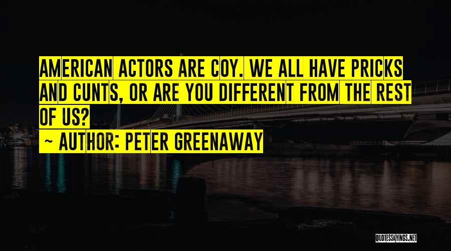 Pricks Quotes By Peter Greenaway