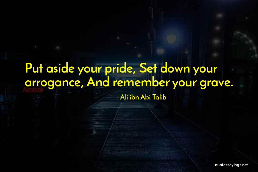 Pride And Arrogance Quotes By Ali Ibn Abi Talib