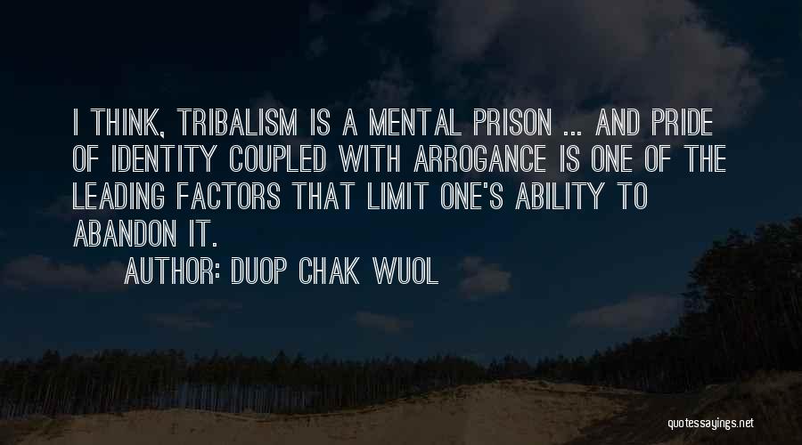 Pride And Arrogance Quotes By Duop Chak Wuol