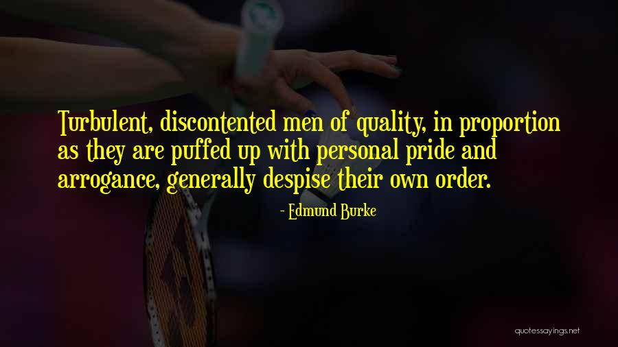 Pride And Arrogance Quotes By Edmund Burke