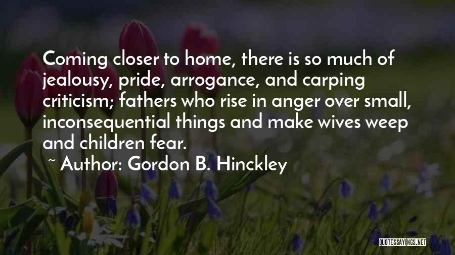 Pride And Arrogance Quotes By Gordon B. Hinckley