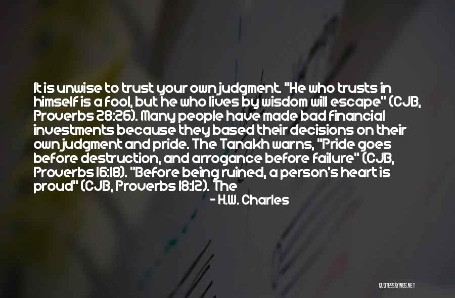 Pride And Arrogance Quotes By H.W. Charles