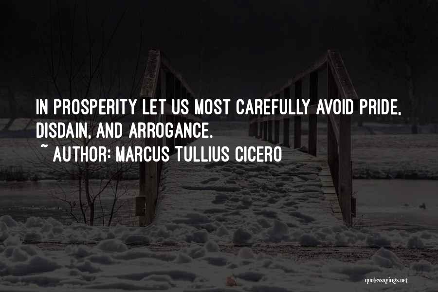 Pride And Arrogance Quotes By Marcus Tullius Cicero