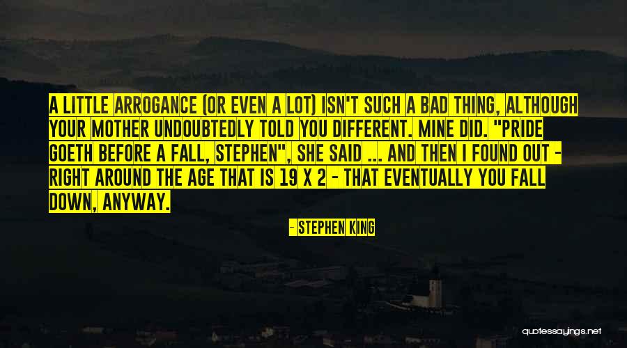 Pride And Arrogance Quotes By Stephen King