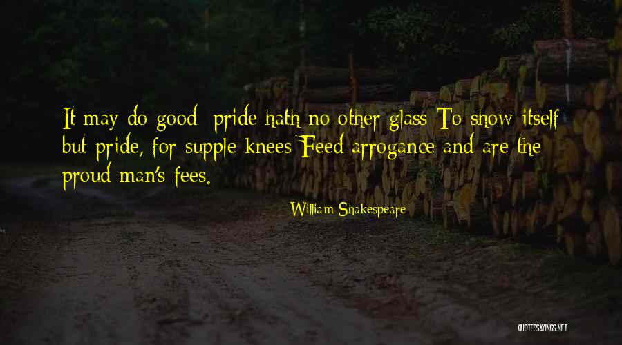 Pride And Arrogance Quotes By William Shakespeare