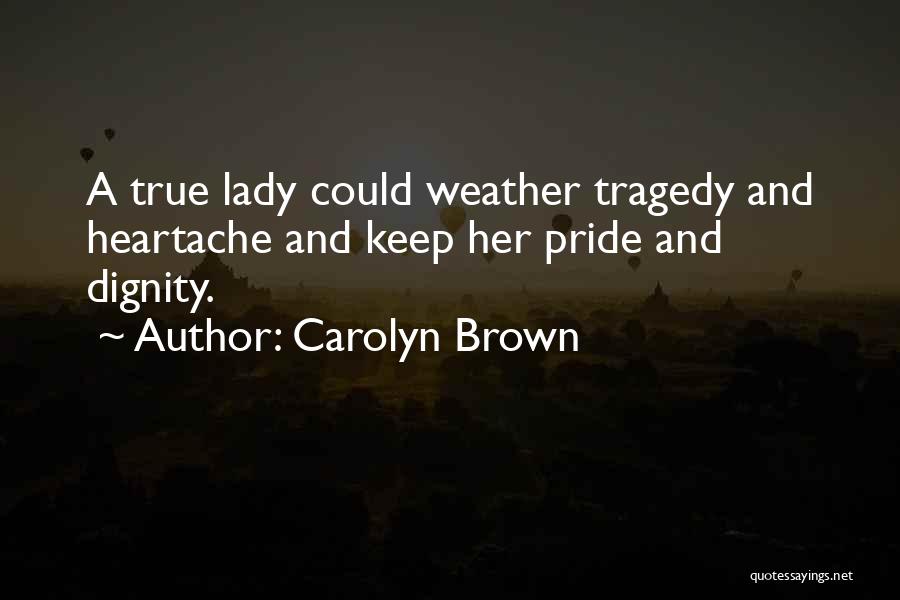 Pride And Dignity Quotes By Carolyn Brown