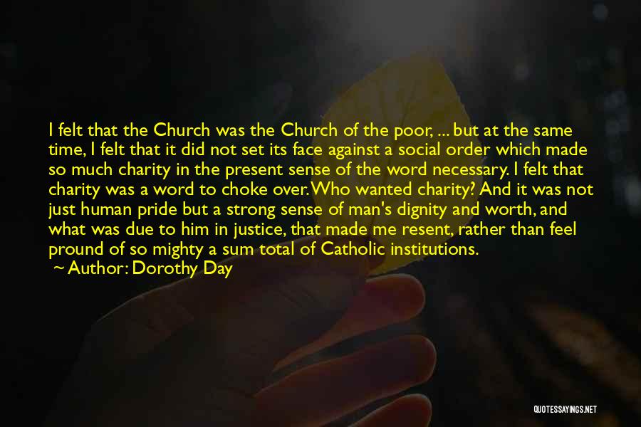 Pride And Dignity Quotes By Dorothy Day