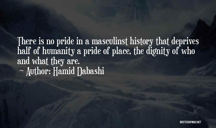 Pride And Dignity Quotes By Hamid Dabashi