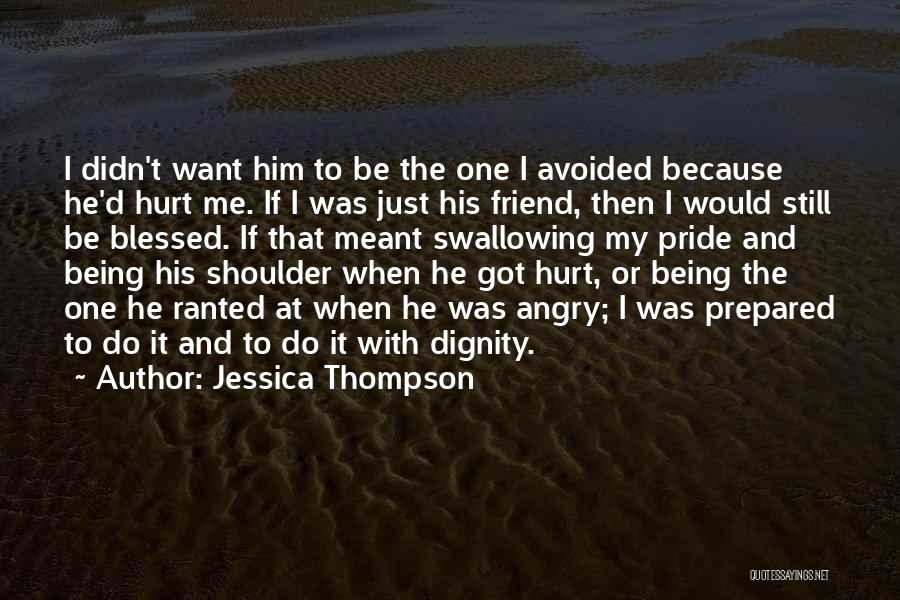 Pride And Dignity Quotes By Jessica Thompson