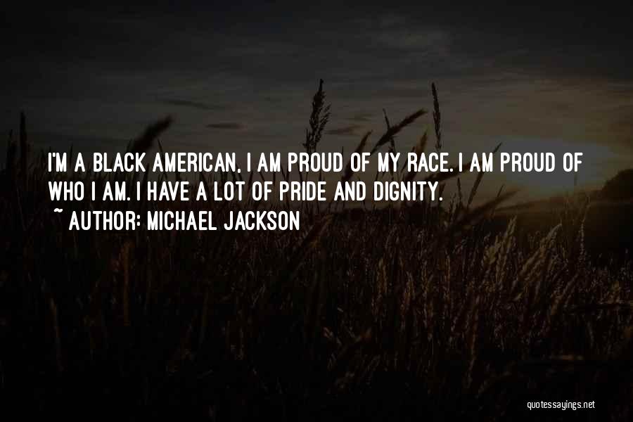 Pride And Dignity Quotes By Michael Jackson