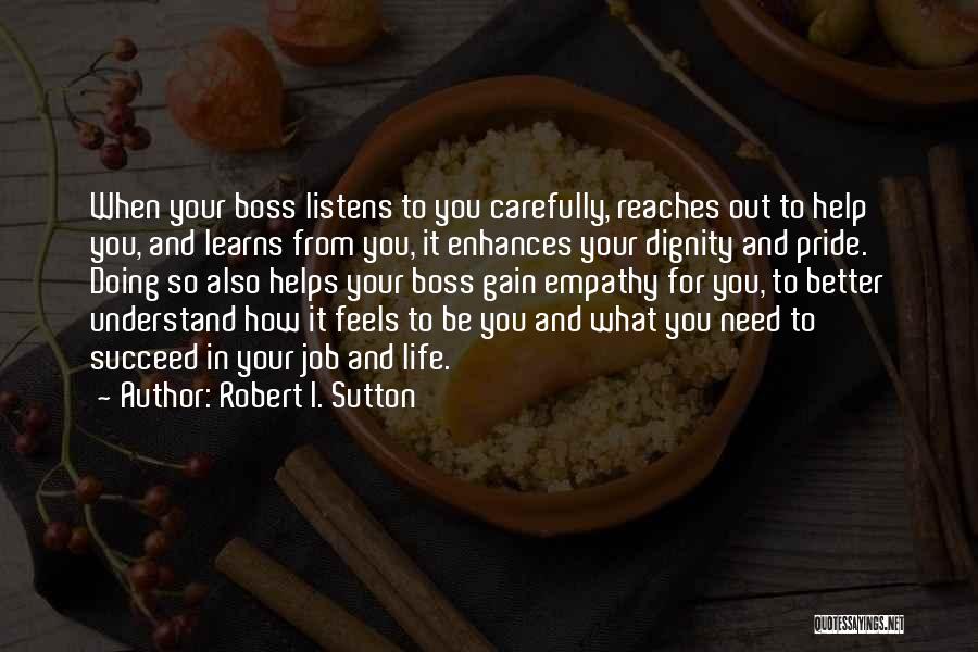 Pride And Dignity Quotes By Robert I. Sutton