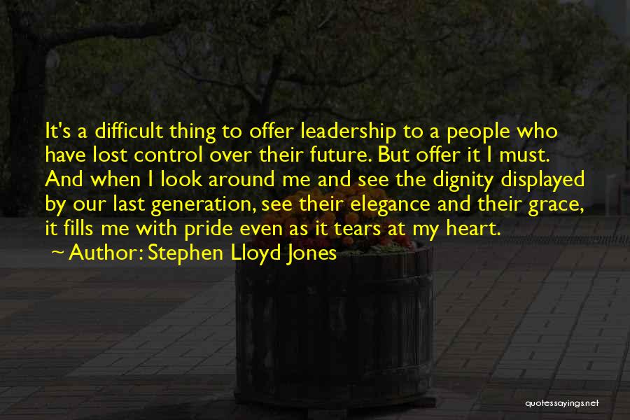 Pride And Dignity Quotes By Stephen Lloyd Jones