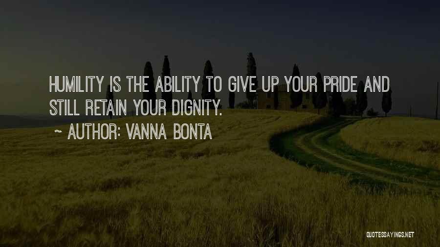 Pride And Dignity Quotes By Vanna Bonta