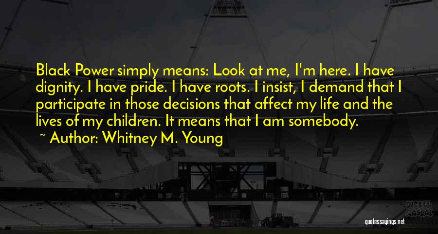 Pride And Dignity Quotes By Whitney M. Young