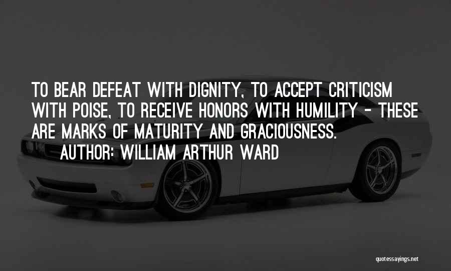 Pride And Dignity Quotes By William Arthur Ward