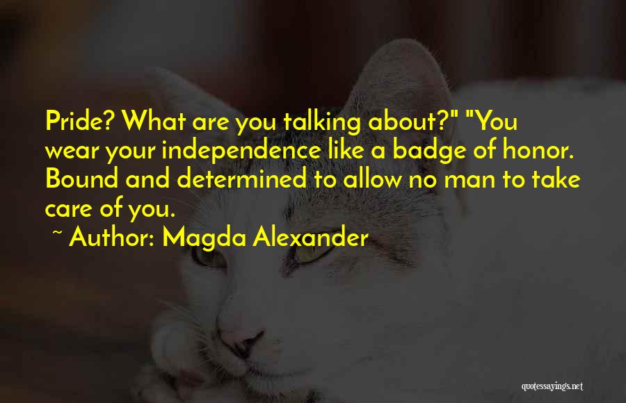 Pride And Honor Quotes By Magda Alexander