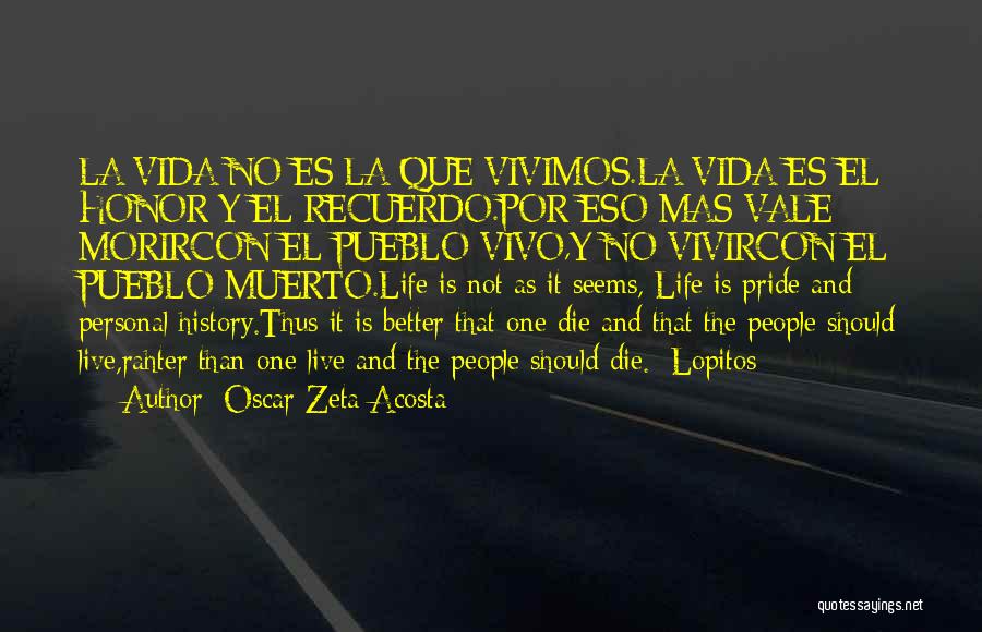 Pride And Honor Quotes By Oscar Zeta Acosta