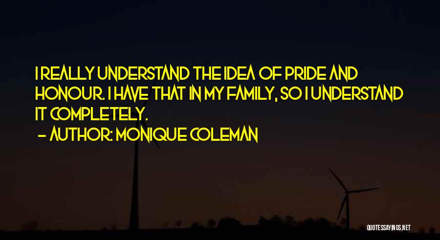 Pride And Honour Quotes By Monique Coleman