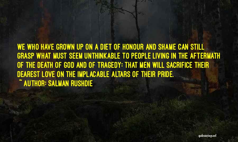 Pride And Honour Quotes By Salman Rushdie