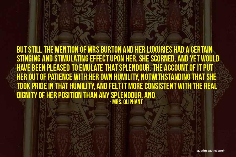 Pride And Humility Quotes By Mrs. Oliphant Pride And Humility Quotes By Mrs. Oliphant