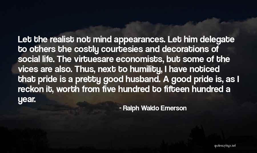Pride And Humility Quotes By Ralph Waldo Emerson Pride And Humility Quotes By Ralph Waldo Emerson