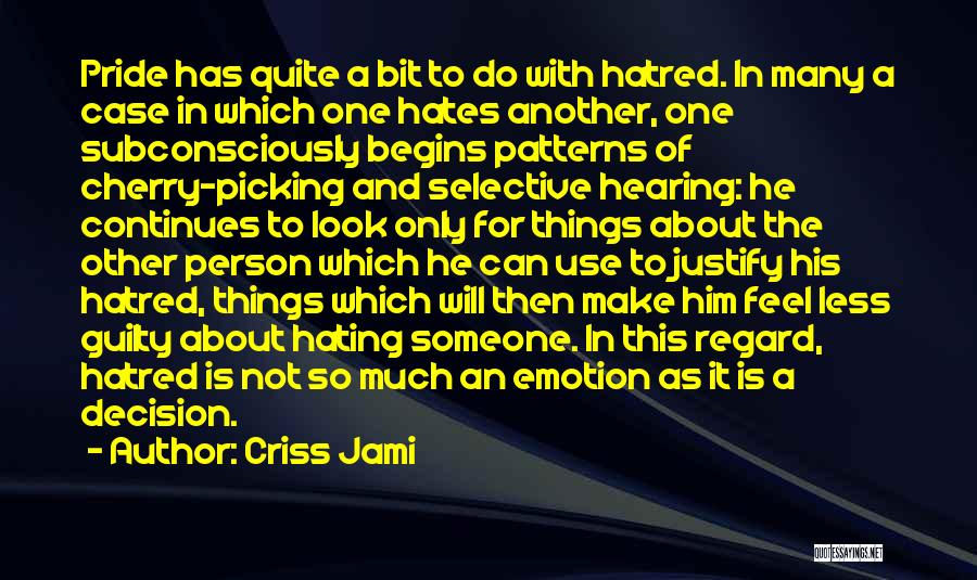 Pride And Love Quotes By Criss Jami
